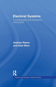 Title: Electoral Systems: A Theoretical and Comparative Introduction, Author: Andrew Reeve