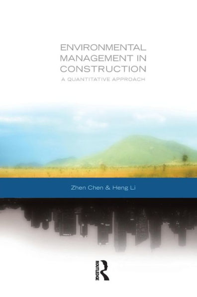 Environmental Management in Construction: A Quantitative Approach / Edition 1