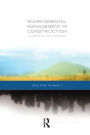 Environmental Management in Construction: A Quantitative Approach / Edition 1