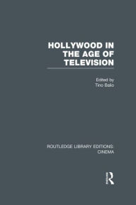 Title: Hollywood in the Age of Television, Author: Tino Balio