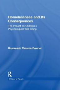 Title: Homelessness and Its Consequences: The Impact on Children's Psychological Well-being, Author: Rosemarie T. Downer