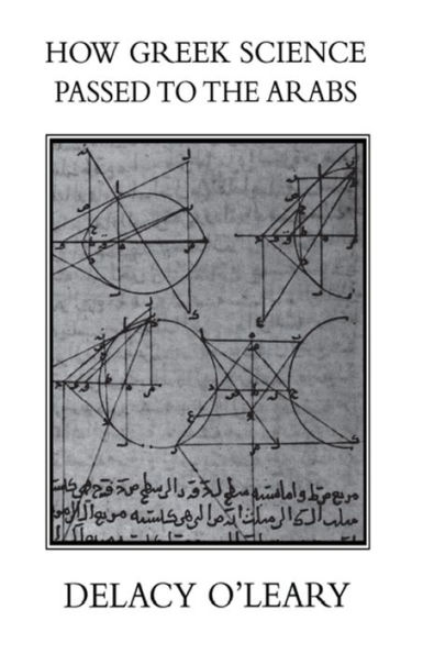 How Greek Science Passed On To The Arabs / Edition 1