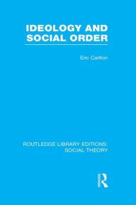 Title: Ideology and Social Order, Author: Eric Carlton