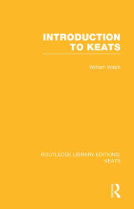 Title: Introduction to Keats / Edition 1, Author: William Walsh