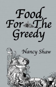 Title: Food For The Greedy, Author: Nancy Shaw