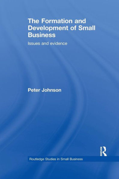 The Formation and Development of Small Business: Issues and Evidence / Edition 1