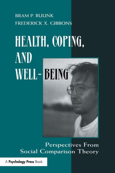 Health, Coping, and Well-being: Perspectives From Social Comparison Theory / Edition 1