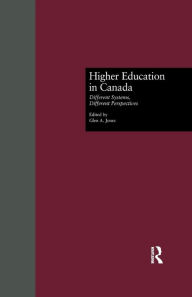 Title: Higher Education in Canada: Different Systems, Different Perspectives / Edition 1, Author: Glen A. Jones