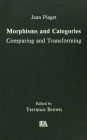 Morphisms and Categories: Comparing and Transforming / Edition 1