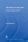 The Power of the Land: Identity, Ethnicity, and Class Among the Oglala Lakota
