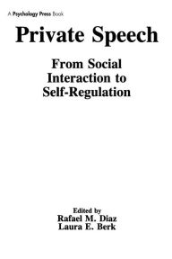 Title: Private Speech: From Social Interaction To Self-regulation, Author: Rafael M. Diaz