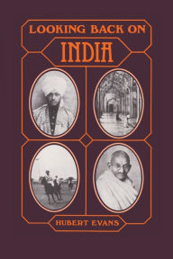 Title: Looking Back on India, Author: Hubert Evans