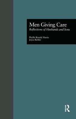 Men Giving Care: Reflections Of Husbands And Sons By Joyce Bichler ...