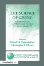 The Science of Giving: Experimental Approaches to the Study of Charity
