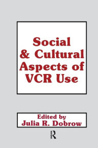 Title: Social and Cultural Aspects of VCR Use, Author: Julia R. Dobrow