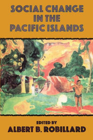 Title: Social Change In The Pacific Isl / Edition 1, Author: Robillard