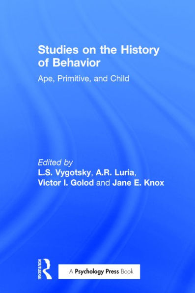 Studies on the History of Behavior: Ape, Primitive, and Child / Edition 1