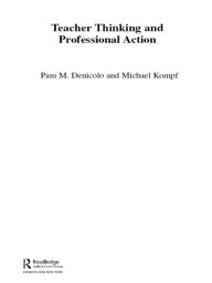 Title: Teacher Thinking & Professional Action / Edition 1, Author: Dr Pam Denicolo