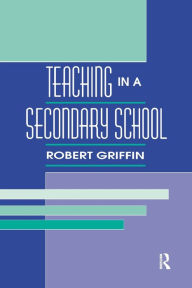 Title: Teaching in A Secondary School, Author: Robert Griffin