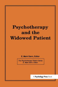 Title: Psychotherapy and the Widowed Patient, Author: E Mark Stern