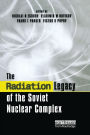 The Radiation Legacy of the Soviet Nuclear Complex: An Analytical Overview / Edition 1