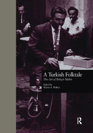 Title: A Turkish Folktale: The Art of Behet Mahir, Author: Warren S. Walker