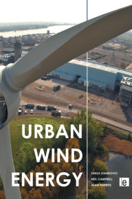 Title: Urban Wind Energy / Edition 1, Author: Sinisa Stankovic