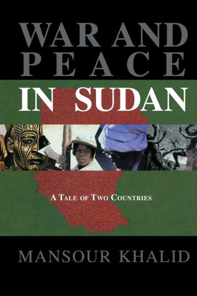 War and Peace In Sudan: A Tale of Two Countries / Edition 1