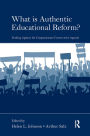 What Is Authentic Educational Reform?: Pushing Against the Compassionate Conservative Agenda