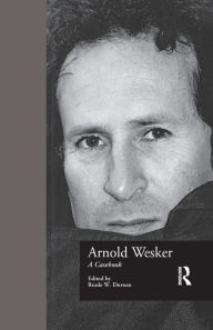 Title: Arnold Wesker: A Casebook, Author: Reade W. Dornan