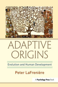 Title: Adaptive Origins: Evolution and Human Development, Author: Peter LaFrenière