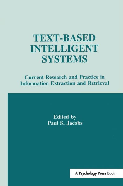 Text-based intelligent Systems: Current Research and Practice in information Extraction and Retrieval