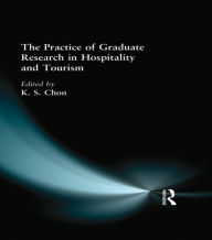 Title: The Practice of Graduate Research in Hospitality and Tourism, Author: Kaye Sung Chon