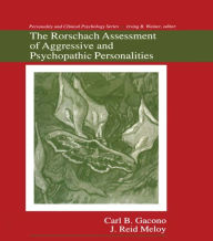 Title: The Rorschach Assessment of Aggressive and Psychopathic Personalities / Edition 1, Author: Carl B. Gacono