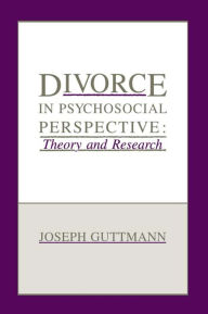 Title: Divorce in Psychosocial Perspective: Theory and Research, Author: Joseph Guttmann