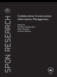 Title: Collaborative Construction Information Management / Edition 1, Author: Geoffrey Shen