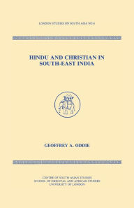 Title: Hindu and Christian in South-East India, Author: Geoffrey Oddie