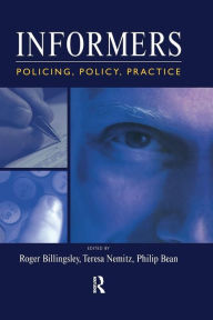 Title: Informers: Policing, policy, practice, Author: Roger Billingsley