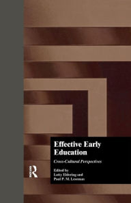 Title: Effective Early Childhood Education: Cross-Cultural Perspectives / Edition 1, Author: Lotty Eldering