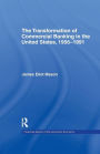 The Transformation of Commercial Banking in the United States, 1956-1991 / Edition 1