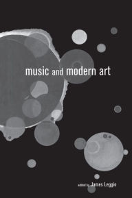 Title: Music and Modern Art, Author: James Leggio