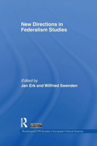 Title: New Directions in Federalism Studies, Author: Jan Erk