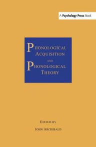 Title: Phonological Acquisition and Phonological Theory, Author: John Archibald