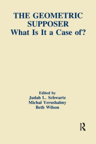 Title: The Geometric Supposer: What Is It A Case Of?, Author: Judah L. Schwartz