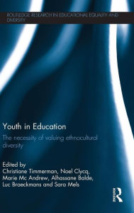 Title: Youth in Education: The necessity of valuing ethnocultural diversity / Edition 1, Author: Christiane Timmerman