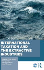 International Taxation and the Extractive Industries