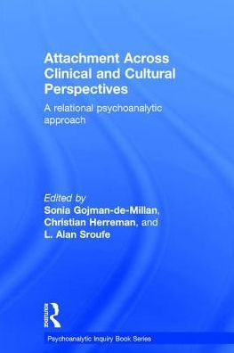 Attachment Across Clinical and Cultural Perspectives: A Relational Psychoanalytic Approach / Edition 1