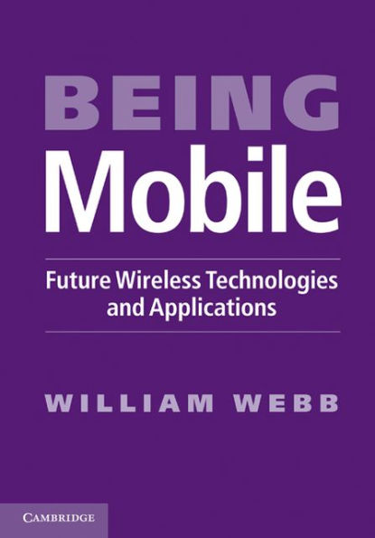 Being Mobile: Future Wireless Technologies and Applications