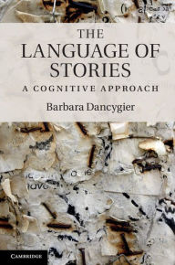 Title: The Language of Stories: A Cognitive Approach, Author: Barbara Dancygier