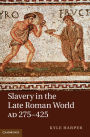 Slavery in the Late Roman World, AD 275-425